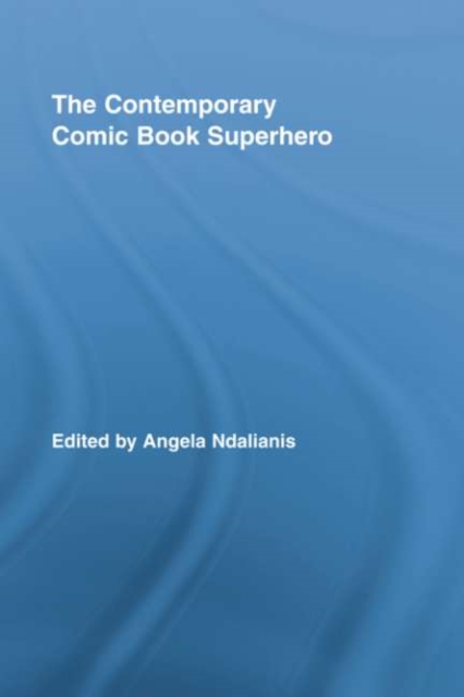 The Contemporary Comic Book Superhero, PDF eBook