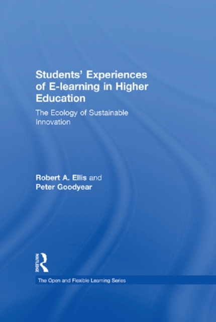 Students' Experiences of e-Learning in Higher Education : The Ecology of Sustainable Innovation, EPUB eBook