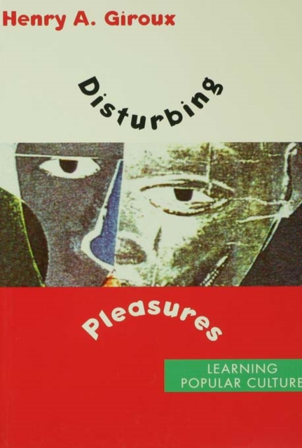 Disturbing Pleasures : Learning Popular Culture, PDF eBook