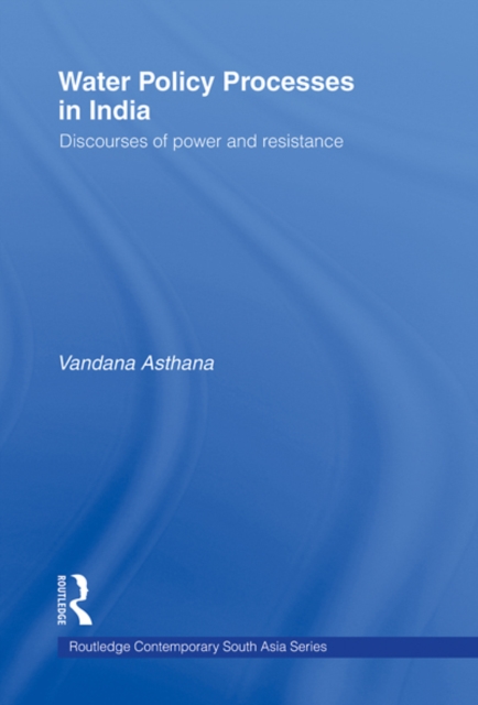 Water Policy Processes in India : Discourses of Power and Resistance, EPUB eBook