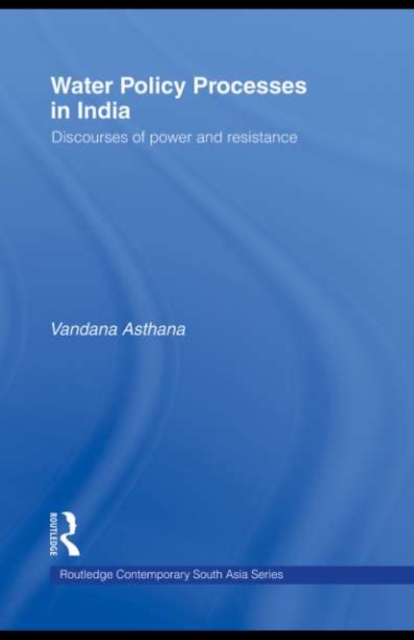Water Policy Processes in India : Discourses of Power and Resistance, PDF eBook