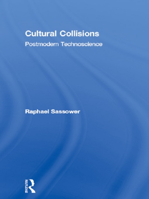 Cultural Collisions : Postmodern Technoscience, EPUB eBook