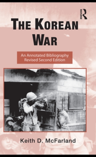 The Korean War : An Annotated Bibliography, PDF eBook