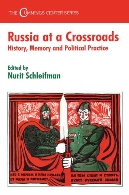 Russia at a Crossroads : History, Memory and Political Practice, PDF eBook