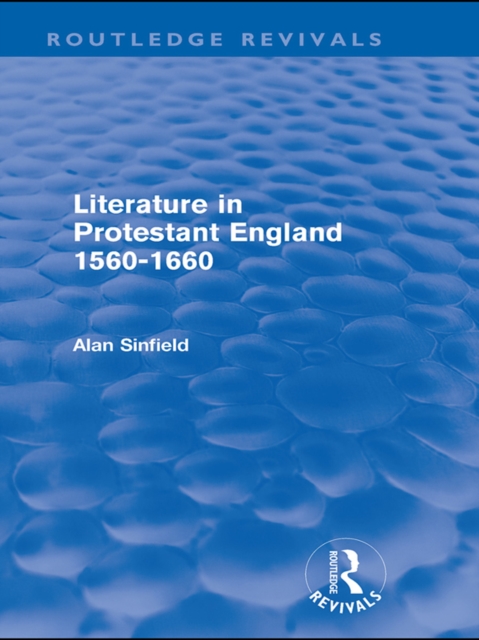 Literature in Protestant England, 1560-1660 (Routledge Revivals), PDF eBook