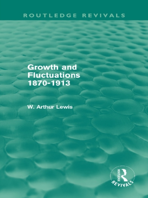 Growth and Fluctuations 1870-1913 (Routledge Revivals), PDF eBook