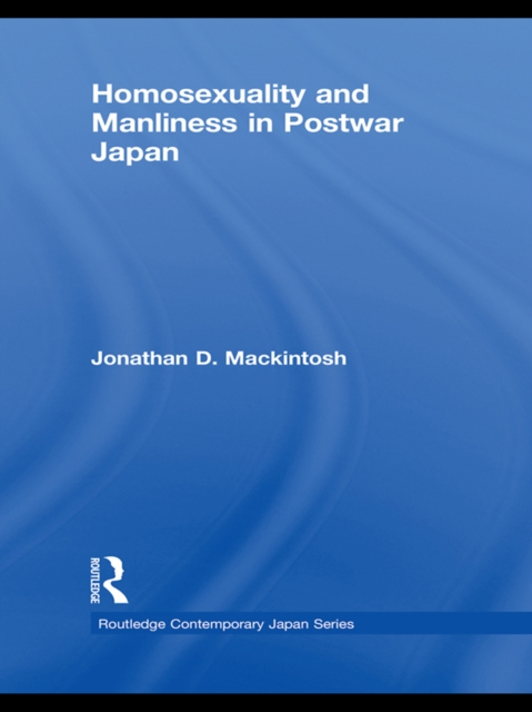 Homosexuality and Manliness in Postwar Japan, EPUB eBook