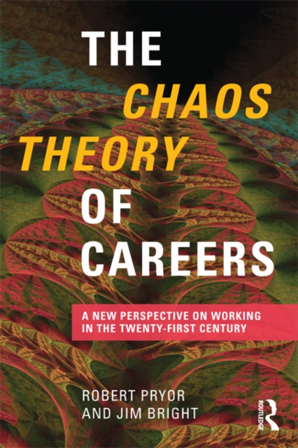 The Chaos Theory of Careers : A New Perspective on Working in the Twenty-First Century, EPUB eBook