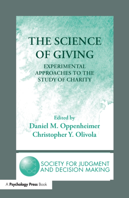 The Science of Giving : Experimental Approaches to the Study of Charity, PDF eBook