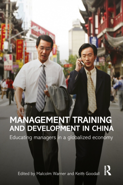 Management Training and Development in China : Educating Managers in a Globalized Economy, PDF eBook