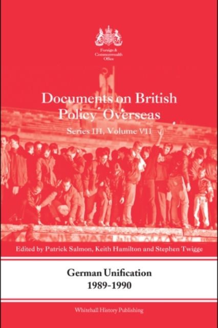 German Unification 1989-90 : Documents on British Policy Overseas, Series III, Volume VII, PDF eBook