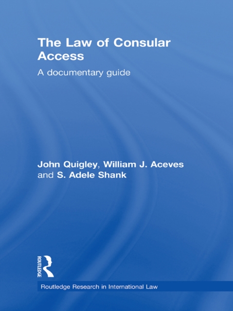 The Law of Consular Access : A Documentary Guide, EPUB eBook