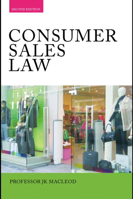 Consumer Sales Law : The Law Relating to Consumer Sales and Financing of Goods, EPUB eBook