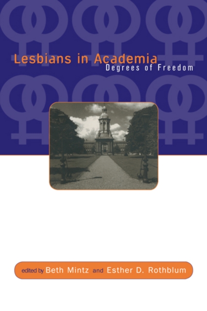 Lesbians in Academia : Degrees of Freedom, PDF eBook