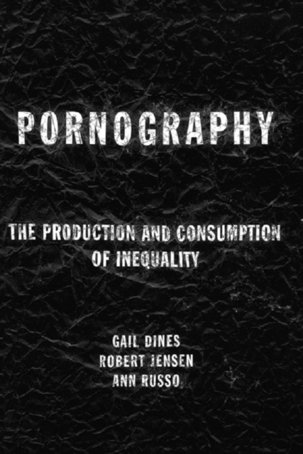 Pornography : The Production and Consumption of Inequality, PDF eBook