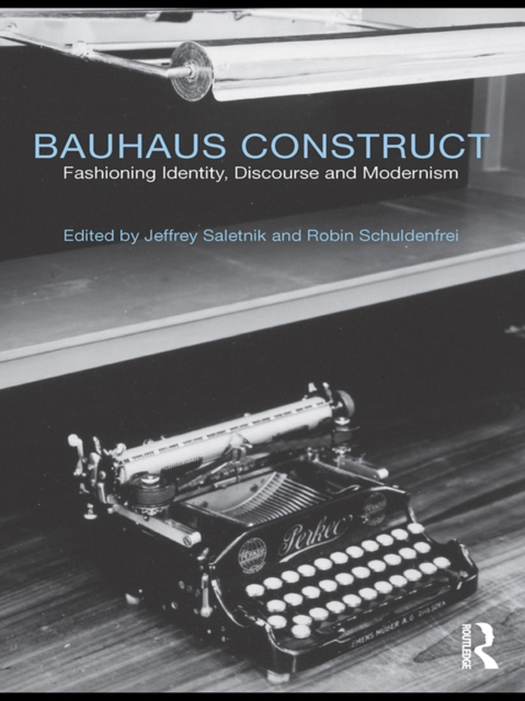 Bauhaus Construct : Fashioning Identity, Discourse and Modernism, EPUB eBook