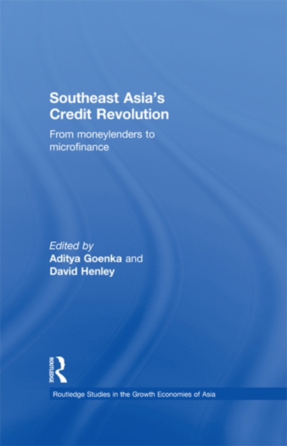 Southeast Asia's Credit Revolution : From Moneylenders to Microfinance, PDF eBook