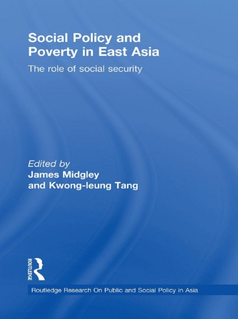 Social Policy and Poverty in East Asia : The Role of Social Security, EPUB eBook