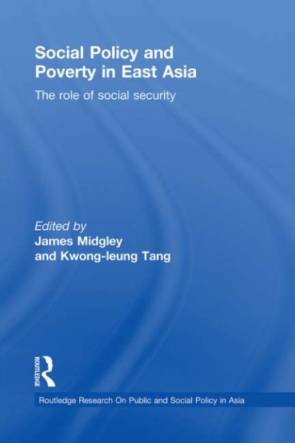 Social Policy and Poverty in East Asia : The Role of Social Security, PDF eBook
