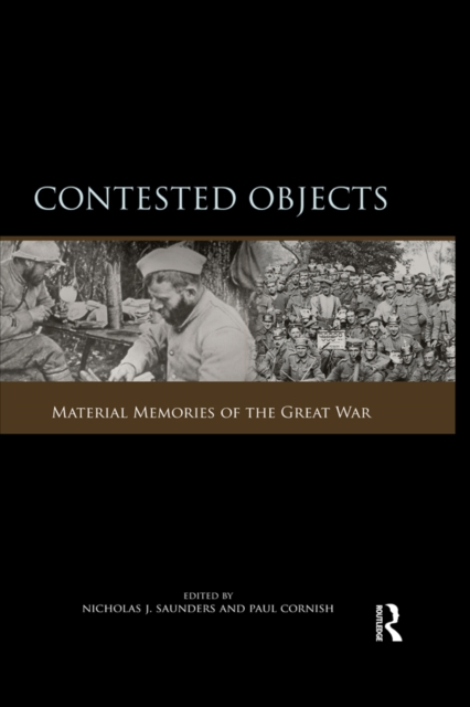 Contested Objects : Material Memories of the Great War, EPUB eBook