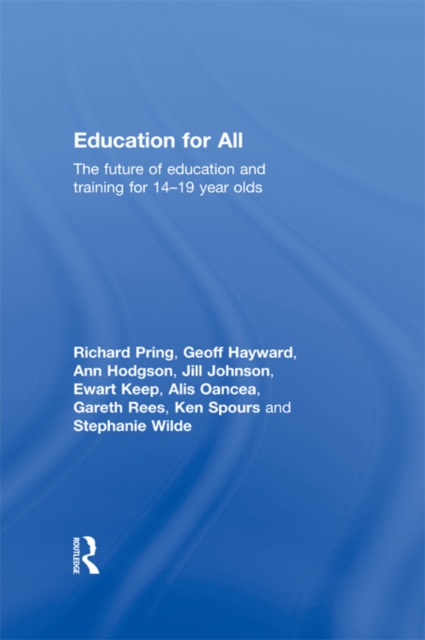 Education for All : The Future of Education and Training for 14-19 Year-Olds, PDF eBook