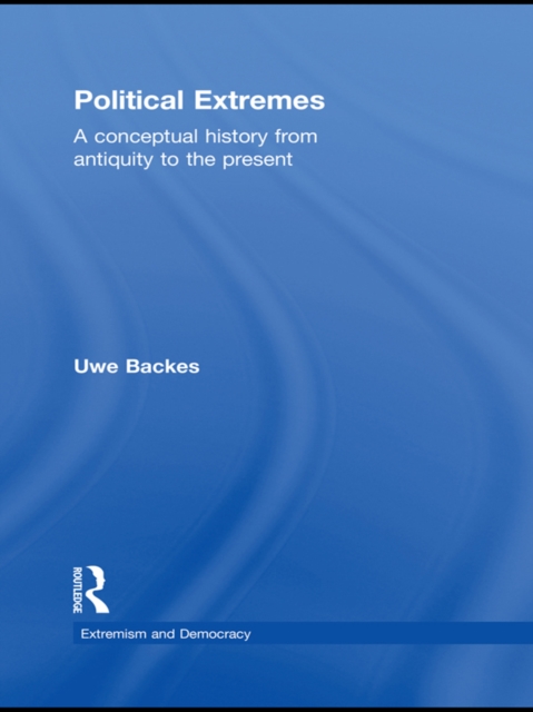 Political Extremes : A conceptual history from antiquity to the present, EPUB eBook