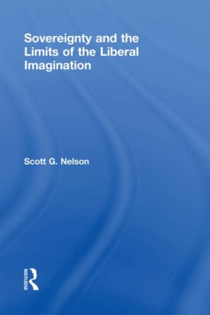 Sovereignty and the Limits of the Liberal Imagination, PDF eBook