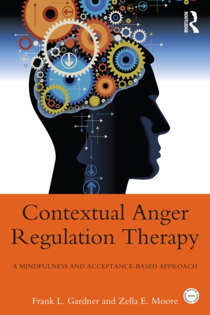 Contextual Anger Regulation Therapy : A Mindfulness and Acceptance-Based Approach, EPUB eBook