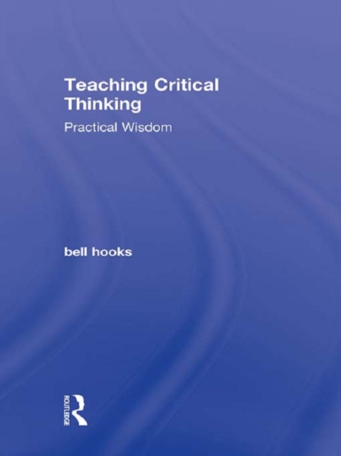 Teaching Critical Thinking : Practical Wisdom, EPUB eBook