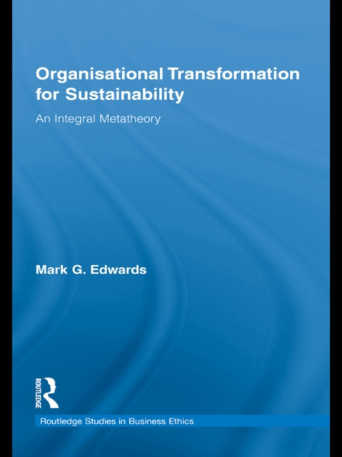 Organizational Transformation for Sustainability : An Integral Metatheory, EPUB eBook