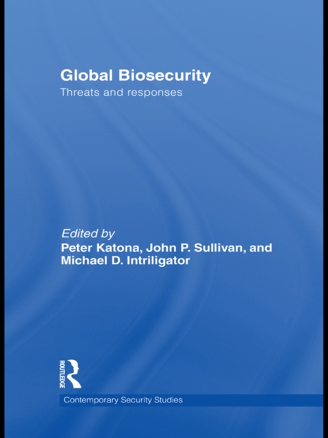Global Biosecurity : Threats and Responses, PDF eBook