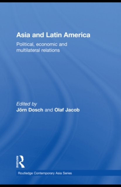 Asia and Latin America : Political, Economic and Multilateral Relations, PDF eBook