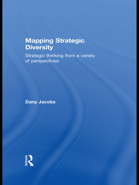 Mapping Strategic Diversity : Strategic Thinking from a Variety of Perspectives, EPUB eBook