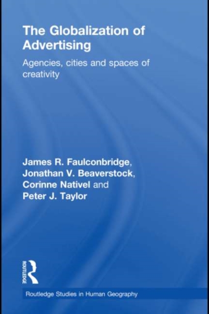 The Globalization of Advertising : Agencies, Cities and Spaces of Creativity, EPUB eBook