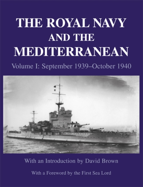 The Royal Navy and the Mediterranean : Vol.I: September 1939 - October 1940, EPUB eBook