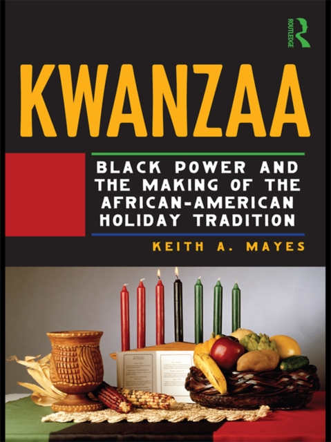 Kwanzaa : Black Power and the Making of the African-American Holiday Tradition, EPUB eBook