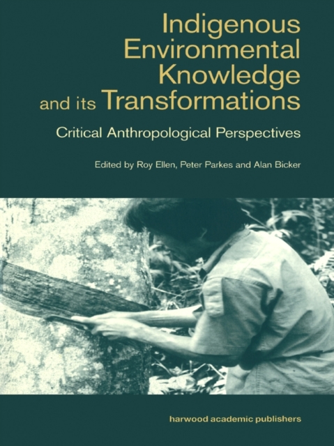 Indigenous Enviromental Knowledge and its Transformations : Critical Anthropological Perspectives, EPUB eBook