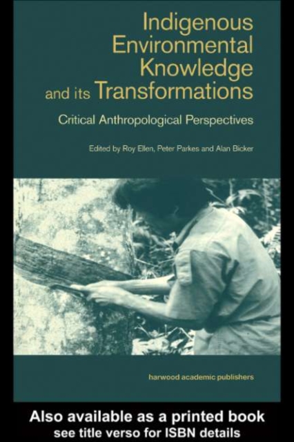 Indigenous Enviromental Knowledge and its Transformations : Critical Anthropological Perspectives, PDF eBook