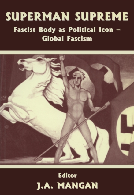 Superman Supreme : Fascist Body as Political Icon - Global Fascism, PDF eBook