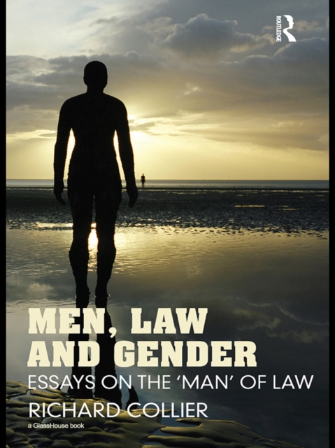 Men, Law and Gender : Essays on the 'Man' of Law, PDF eBook