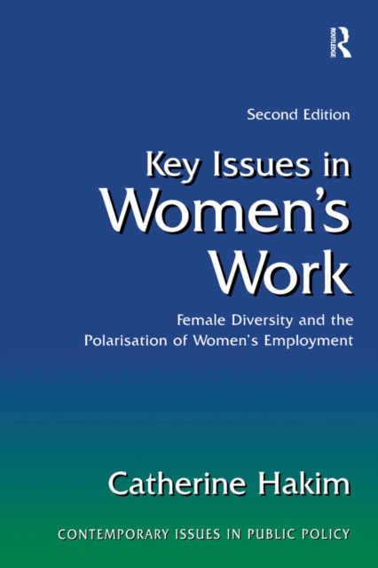 Key Issues in Women's Work : Female Diversity and the Polarisation of Women's Employment, EPUB eBook