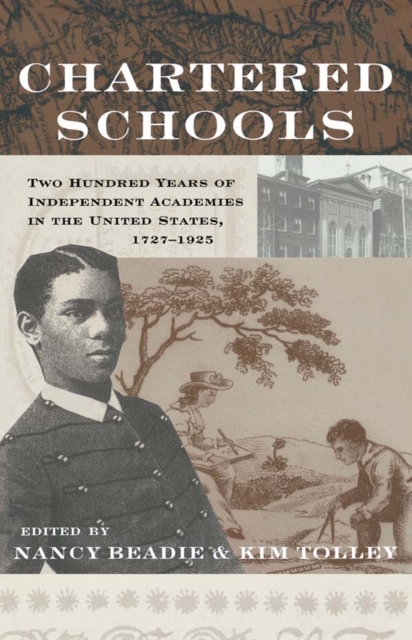 Chartered Schools : Two Hundred Years of Independent Academies in the United States, 1727-1925, EPUB eBook