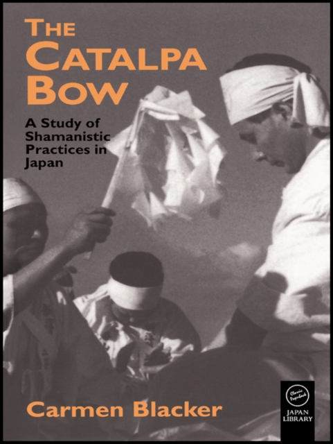 The Catalpa Bow : A Study of Shamanistic Practices in Japan, EPUB eBook