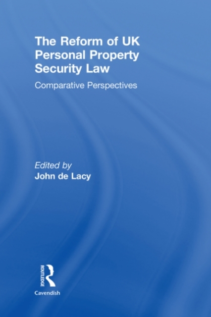 The Reform of UK Personal Property Security Law : Comparative Perspectives, PDF eBook