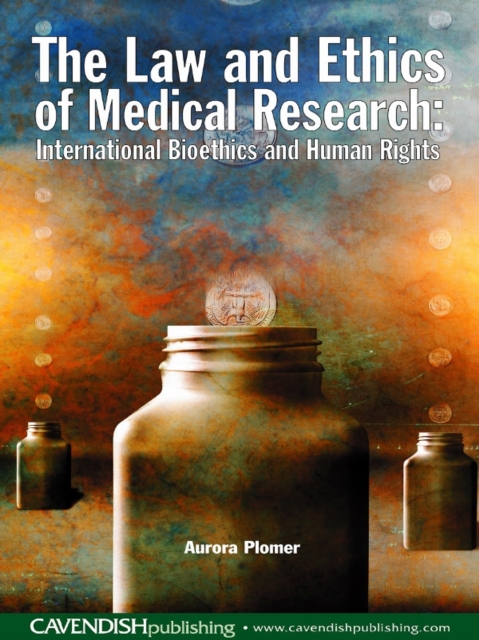 The Law and Ethics of Medical Research : International Bioethics and Human Rights, EPUB eBook