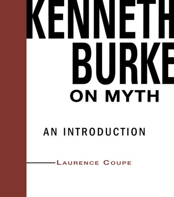 Kenneth Burke on Myth : An Introduction, PDF eBook