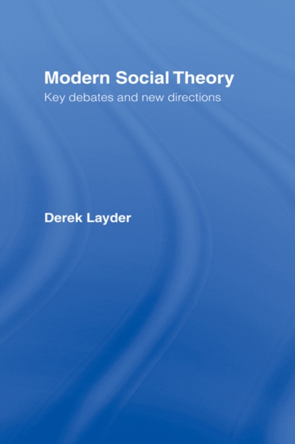 Modern Social Theory : Key Debates And New Directions, EPUB eBook