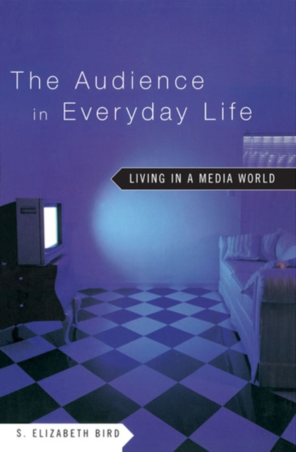 The Audience in Everyday Life : Living in a Media World, PDF eBook