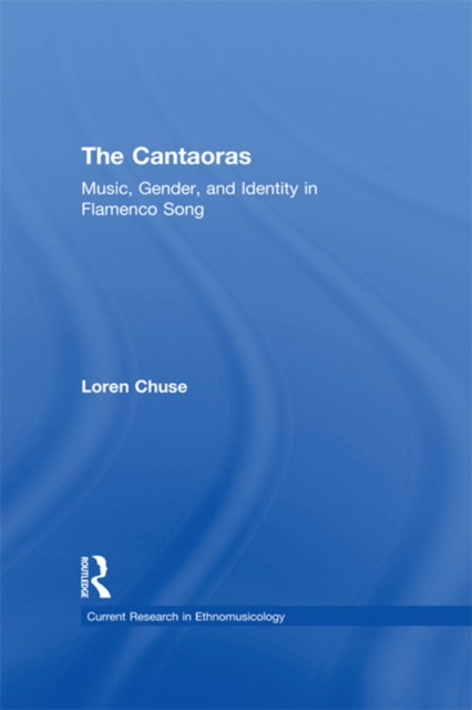 Cantaoras : Music, Gender and Identity in Flamenco Song, PDF eBook