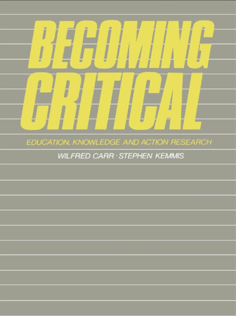 Becoming Critical : Education Knowledge and Action Research, EPUB eBook